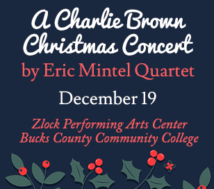 Get into the holiday spirit with this festive jazz concert! Come together and enjoy a full
evening of music, as the Eric Mintel Quartet brings to life the soundtrack from Charles
Schulz's endearing 1965 holiday classic, A Charlie Brown Christmas !
Good Grief!! This unique jazz concert will get you feeling joyful and prepared for the
holidays! Come together and enjoy an afternoon full of music, as the Eric Mintel Quartet
brings to life the soundtrack from Charles Schulz's endearing 1965 holiday classic, A
Charlie Brown Christmas !